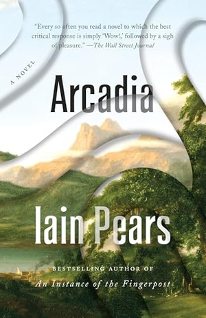 Pears, Iain. Arcadia. Knopf Doubleday Publishing Group, 2017.