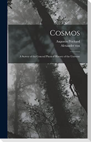 Cosmos: A Survey of the General Physical History of the Universe