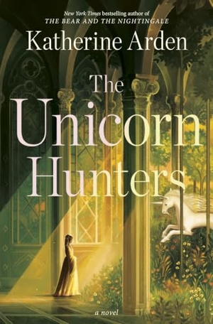 Arden, Katherine. The Unicorn Hunters. Thorndike Press, a Cengage Group, 2026.