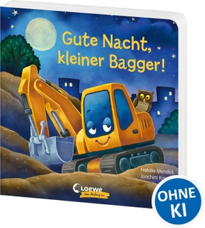 Mendes, Natalie. Gute Nacht, kleiner Bagger! - Gute-Nacht-Geschichte zum besseren Einschlafen für Kinder ab 2 Jahre. Loewe Verlag GmbH, 2021.