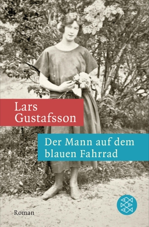 Gustafsson, Lars. Der Mann auf dem blauen Fahrrad - Träume aus einer alten Kamera. Roman. FISCHER Taschenbuch, 2017.