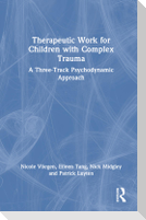 Therapeutic Work for Children with Complex Trauma