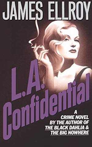 Ellroy, James. L.A. Confidential. Penzler Publishers, 1990.