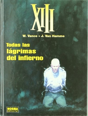 Hamme, Jean Van / William Vance. XIII 3, Todas las lágrimas del infierno. Norma Editorial, S.A., 2005.