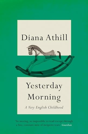 Athill, Diana. Yesterday Morning - A Very English Childhood. Granta Books, 2022.