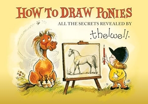 Thelwell, Norman. How to Draw Ponies - All the Secrets Revealed by Thelwell. Quiller Publishing Ltd, 2025.