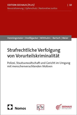 Henningsmeier, Isabel / Dreißigacker, Arne et al. Strafrechtliche Verfolgung von Vorurteilskriminalität - Polizei, Staatsanwaltschaft und Gericht im Umgang mit menschenverachtenden Motiven. Nomos Verlags GmbH, 2025.