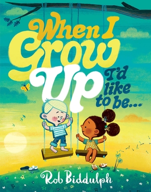 Biddulph, Rob. WHEN I GROW UP ID LIKE TO HB. Harper Collins Publishers - UK Wholesale Acct, 2025.