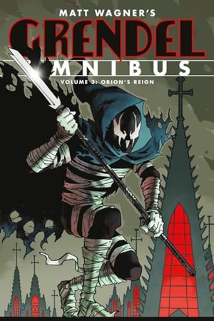 Wagner, Matt. Grendel Omnibus Volume 3: Orion's Reign (Second Edition). Dark Horse Comics, 2023.
