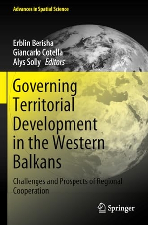 Berisha, Erblin / Alys Solly et al (Hrsg.). Governing Territorial Development in the Western Balkans - Challenges and Prospects of Regional Cooperation. Springer International Publishing, 2022.
