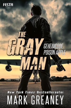 Greaney, Mark. The Gray Man - Geheimcode Poison Apple - Thriller. Festa Verlag, 2025.