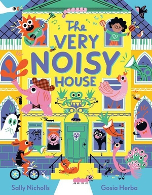 Nicholls, Sally. The Very Noisy House. Random House Children's Books, 2026.