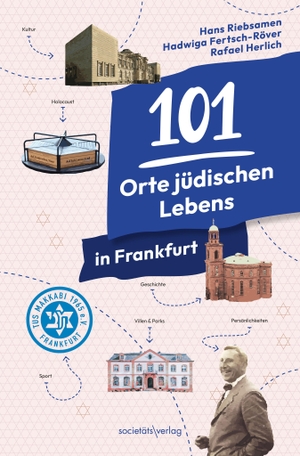 Riebsamen, Hans / Hadwiga Fertsch-Röver. 101 Orte jüdischen Lebens in Frankfurt - Erinnern, entdecken, begegnen | Von Kultur und Sport bis zu Persönlichkeiten. Societäts-Verlag, 2026.