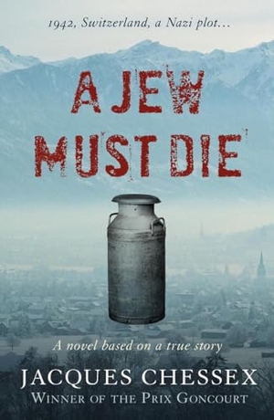 Chessex, Jacques. A Jew Must Die. Bitter Lemon Press, 2010.