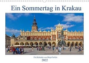 Seifert, Birgit. Ein Sommertag in Krakau (Wandkalender 2022 DIN A3 quer) - Fotowanderung durch Krakaus historische Innenstadt (Monatskalender, 14 Seiten ). Calvendo, 2021.