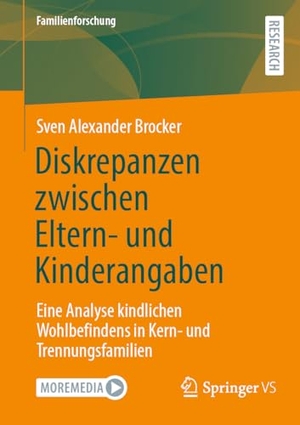 Brocker, Sven Alexander. Diskrepanzen zwischen Eltern- und Kinderangaben - Eine Analyse kindlichen Wohlbefindens in Kern- und Trennungsfamilien. Springer-Verlag GmbH, 2026.