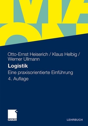 Heiserich, Otto-Ernst / Ullmann, Werner et al. Logistik - Eine praxisorientierte Einführung. Gabler Verlag, 2011.