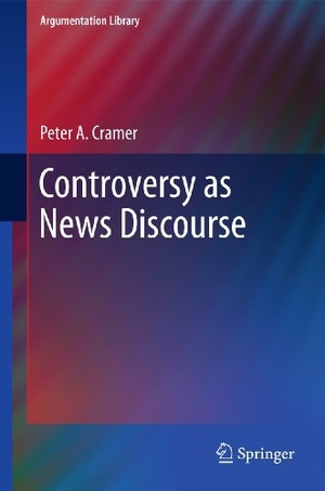 Cramer, Peter A.. Controversy as News Discourse. Springer Netherlands, 2013.