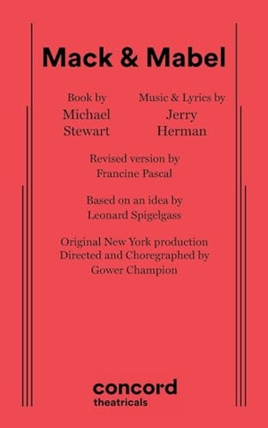 Stewart, Michael / Jerry Herman. Mack & Mabel. Samuel French, Inc., 2023.