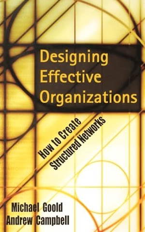 Goold, Michael. Designing Effective Organizations. John Wiley & Sons, 2002.