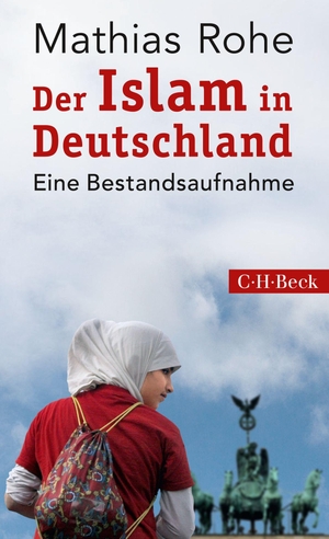 Rohe, Mathias. Der Islam in Deutschland - Eine Bestandsaufnahme. C.H. Beck, 2018.