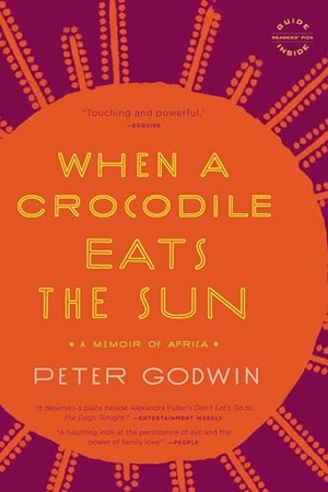 Godwin, Peter. When a Crocodile Eats the Sun - A Memoir of Africa. Little Brown and Company, 2008.