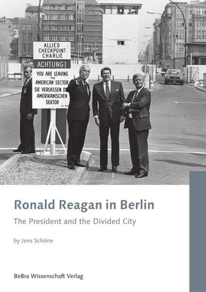 Schöne, Jens. Ronald Reagan in Berlin - The President and the Divided City. Bebra Verlag, 2026.