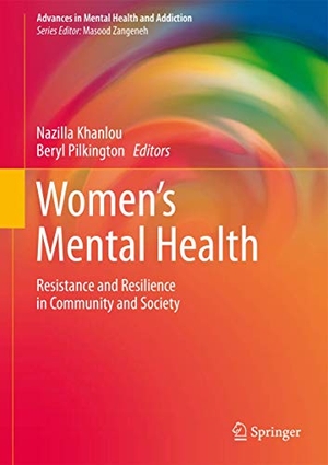 Pilkington, F. Beryl / Nazilla Khanlou (Hrsg.). Women's Mental Health - Resistance and Resilience in Community and Society. Springer International Publishing, 2015.