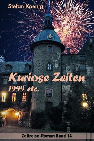 Koenig, Stefan. Kuriose Zeiten - 1999 etc. - Zeitreise-Roman. Pegasus Bücher, 2023.