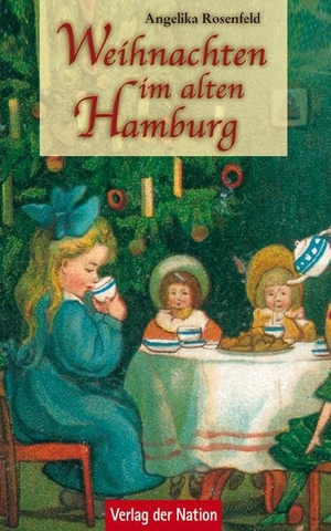 Rosenfeld, Angelika (Hrsg.). Weihnachten im alten Hamburg. Verlag der Nation, 2015.