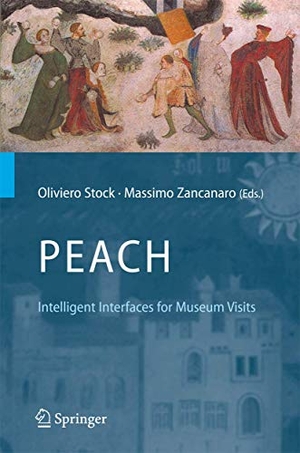 Zancanaro, Massimo / Oliviero Stock (Hrsg.). PEACH - Intelligent Interfaces for Museum Visits. Springer Berlin Heidelberg, 2010.