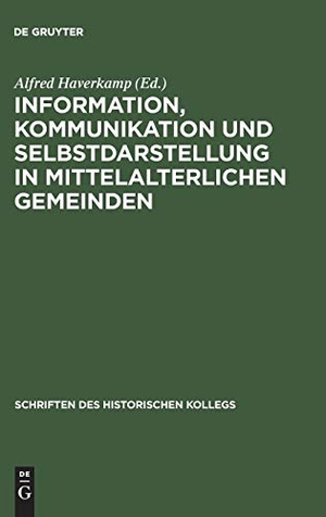 Haverkamp, Alfred (Hrsg.). Information, Kommunikation und Selbstdarstellung in mittelalterlichen Gemeinden. De Gruyter Oldenbourg, 1998.