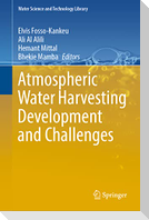 Atmospheric Water Harvesting Development and Challenges