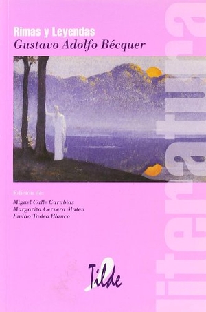 Bécquer, Gustavo Adolfo. Rimas y leyendas. Tilde, 2003.