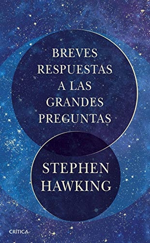 Hawking, Stephen / David Jou. Breves respuestas a las grandes preguntas. Editorial Crítica, 2018.