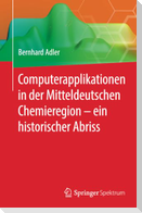 Computerapplikationen in der Mitteldeutschen Chemieregion ¿ ein historischer Abriss