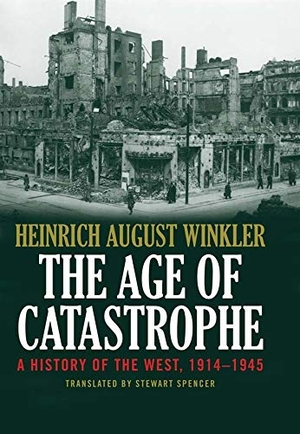 Winkler, Heinrich August. The Age of Catastrophe - A History of the West 1914-1945. Yale University Press, 2015.