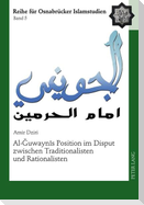 Al-¿uwayn¿s Position im Disput zwischen Traditionalisten und Rationalisten
