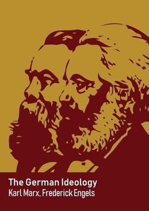 Marx, Karl / Friedrich Engels. The German Ideology. FOREIGN LANGUAGES PRESS, 2022.