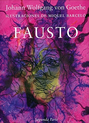 Goethe, Johann Wolfgang von / Cortés Gabaudan, Helena et al. Fausto. Galaxia Gutenberg, S.L., 2019.