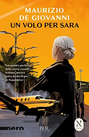 De Giovanni, Maurizio. Un volo per Sara. Rizzoli, 2023.