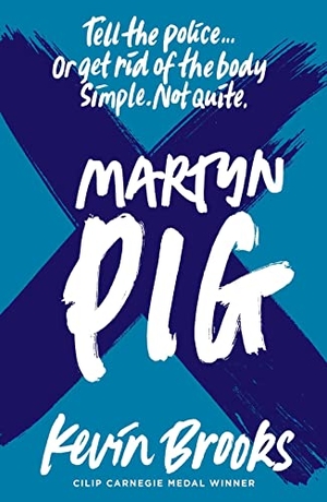 Brooks, Kevin. Martyn Pig. Scholastic Ltd., 2020.