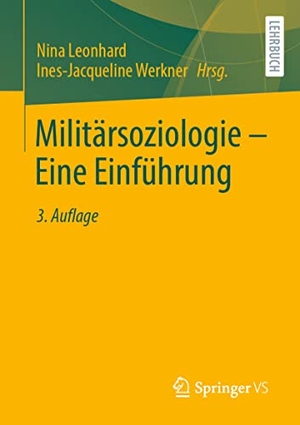 Werkner, Ines-Jacqueline / Nina Leonhard (Hrsg.). Militärsoziologie ¿ Eine Einführung. Springer Fachmedien Wiesbaden, 2023.