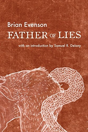 Evenson, Brian. Father of Lies. Coffee House Press, 2016.