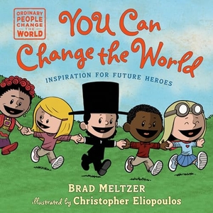 Meltzer, Brad. You Can Change the World. Random House USA Inc, 2024.