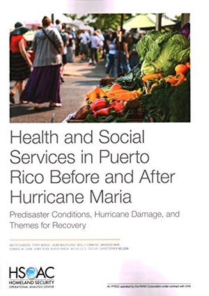 Chandra, Anita / Nelson, Christopher et al. Health and Social Services in Puerto Rico Before and After Hurricane Maria - Predisaster Conditions, Hurricane Damage, and Themes for Recovery. RAND Corporation, 2020.