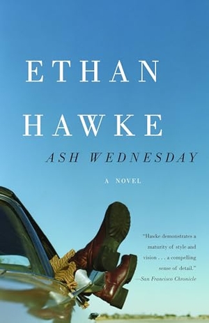 Hawke, Ethan. Ash Wednesday. Knopf, 2003.