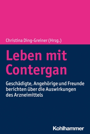 Ding-Greiner, Christina (Hrsg.). Leben mit Contergan - Geschädigte, Angehörige und Freunde berichten über die Auswirkungen des Arzneimittels. Kohlhammer W., 2022.