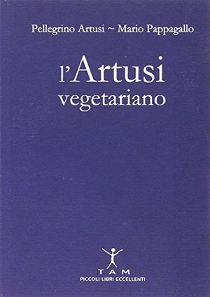 Artusi, Pellegrino / Mario Pappagallo. L' Artusi vegetariano. , 2016.