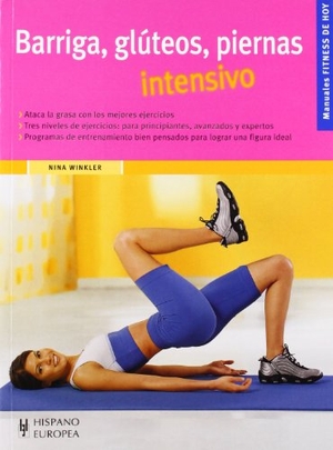 Winkler, Nina. Barriga, glúteos, piernas intensivo. Editorial Hispano Europea S.A., 2006.